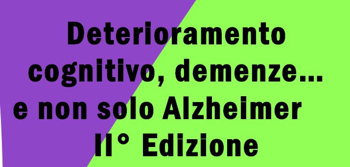 Secondo Convegno “Deterioramento Cognitivo, Demenze… E Non Solo ...